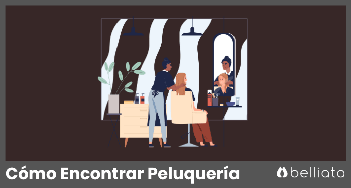 Cómo Encontrar Peluquería | belliata.es
