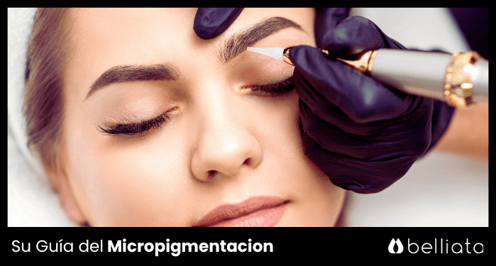 Su Guía del Micropigmentacion para 2024 | belliata.es