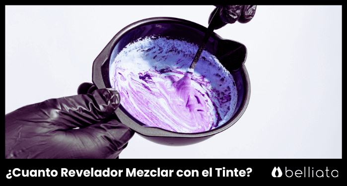 ¿Cuanto Revelador Mezclar con el Tinte? | belliata.es